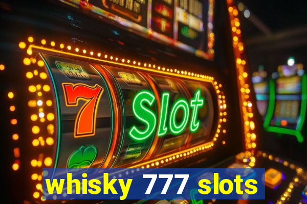 whisky 777 slots